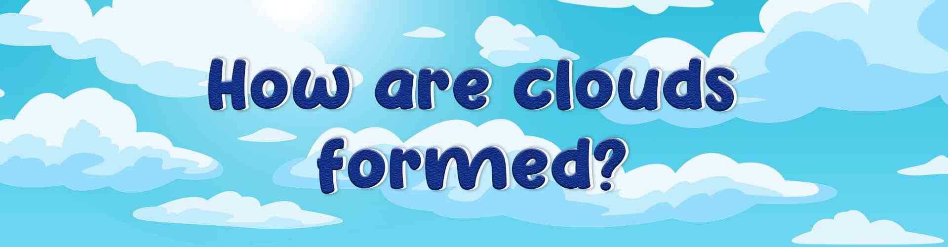 How are cloud formed