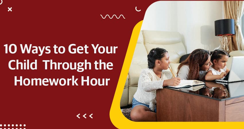 10 Ways to Get Your Child Through the Homework Hour