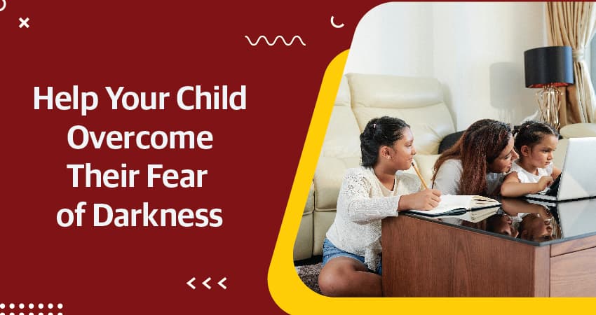 Help Your Child Overcome Their Fear of Darkness