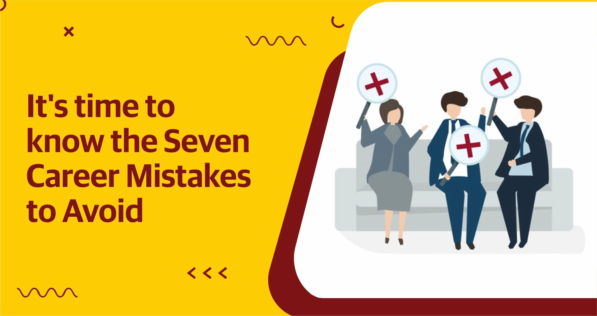 It's Time to Know the Seven Career Mistakes to Avoid