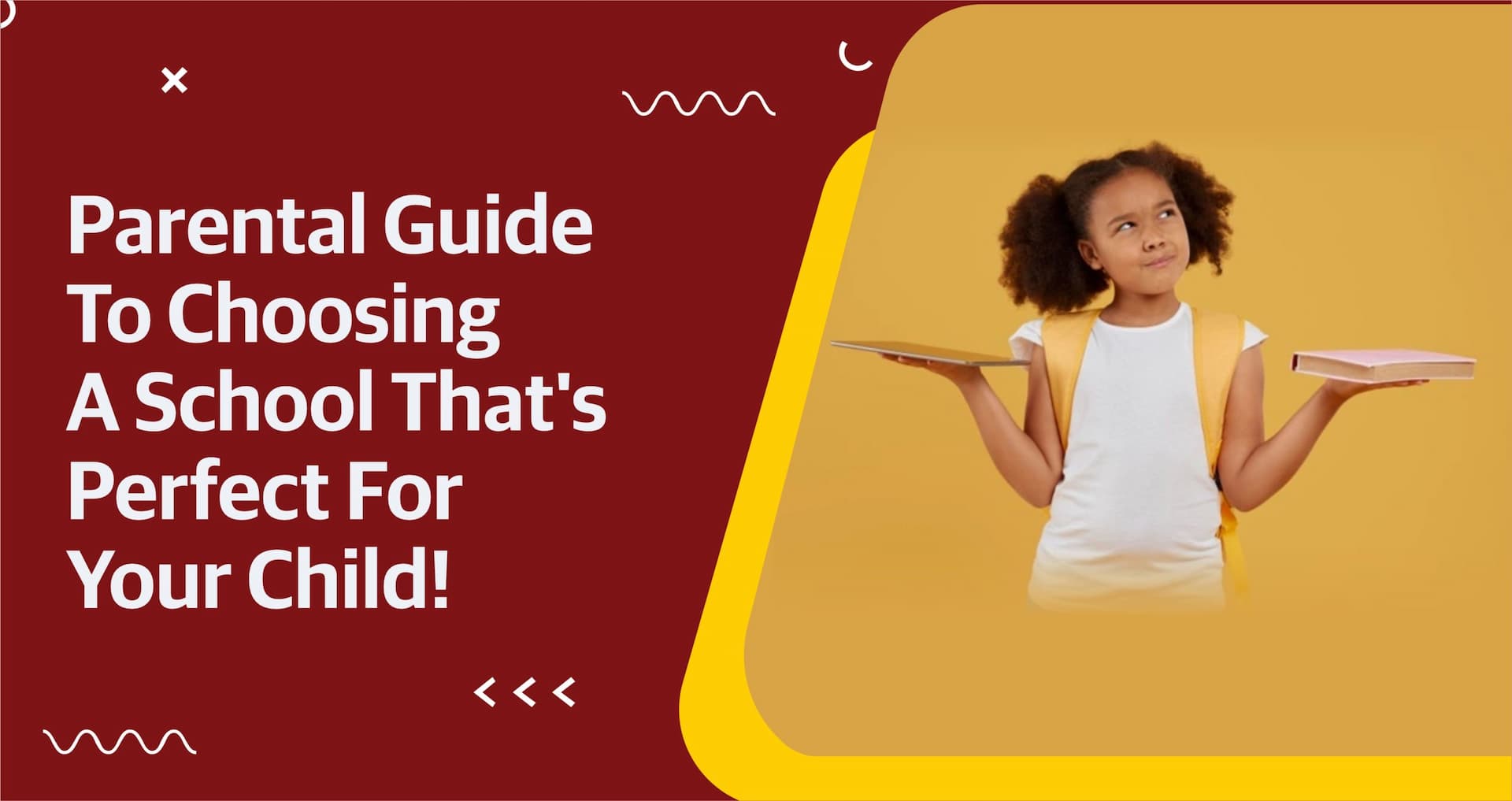 Parental Guide to Choosing a School That Perfect for Your Child!