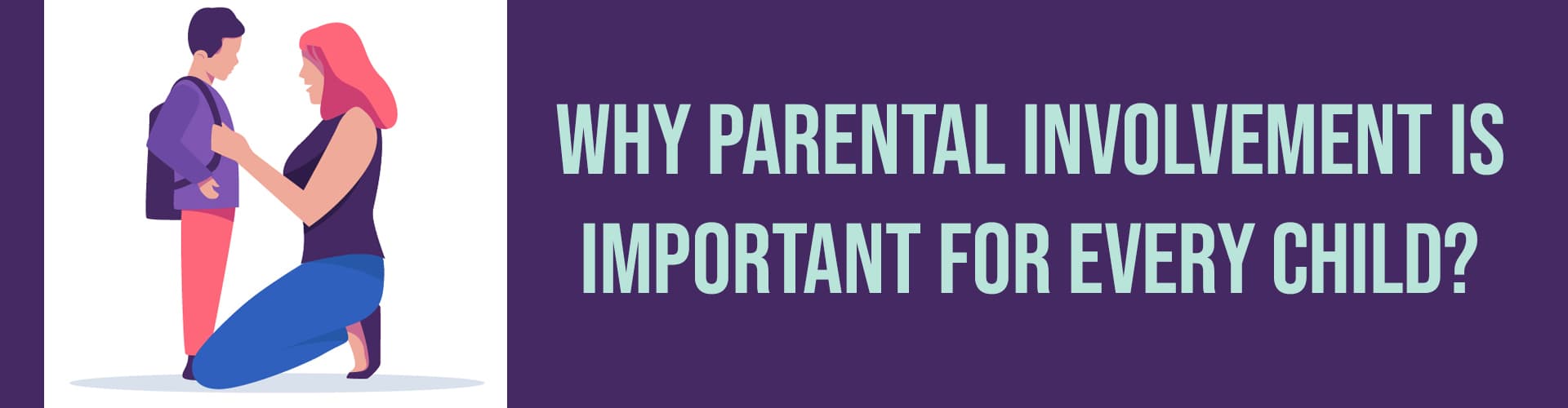 Parental Involvement Can Help Children’s Healthy Growth