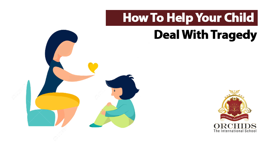 How to help your Kid Deal With Tragedy