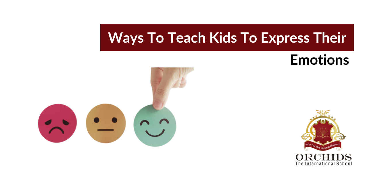 Ways To Teach Kids To Express Their Emotions