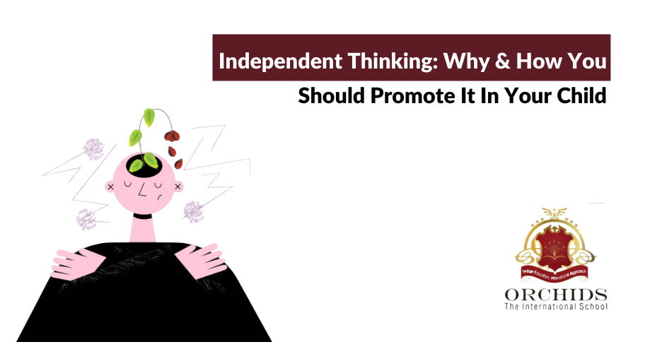 Independent thinking: why & how you should promote in your child