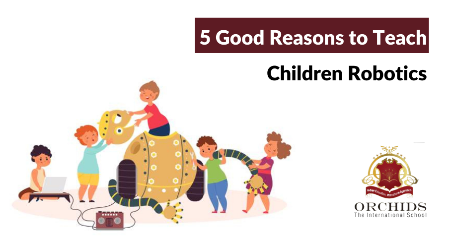 5 Reasons Why Kids Must Learn Robotics Today