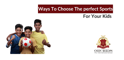 Choosing the Perfect Sports for Your Child