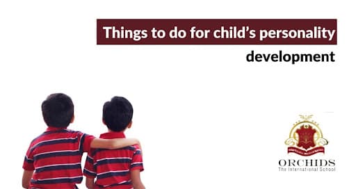 Things Parents Need To Do For their Child's Personality Development