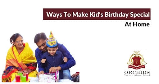 Ways to Make Your Kids’ Birthdays Special at Home