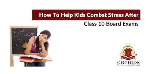 How To Combat Stress And Increase Confidence After Class 10 Board Exams