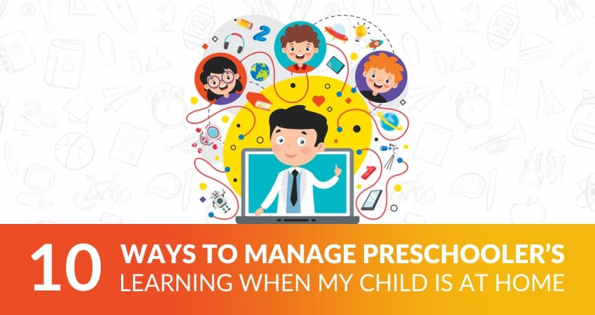 10 ways to manage pre-schoolers at home during online classes manage pre-schoolers