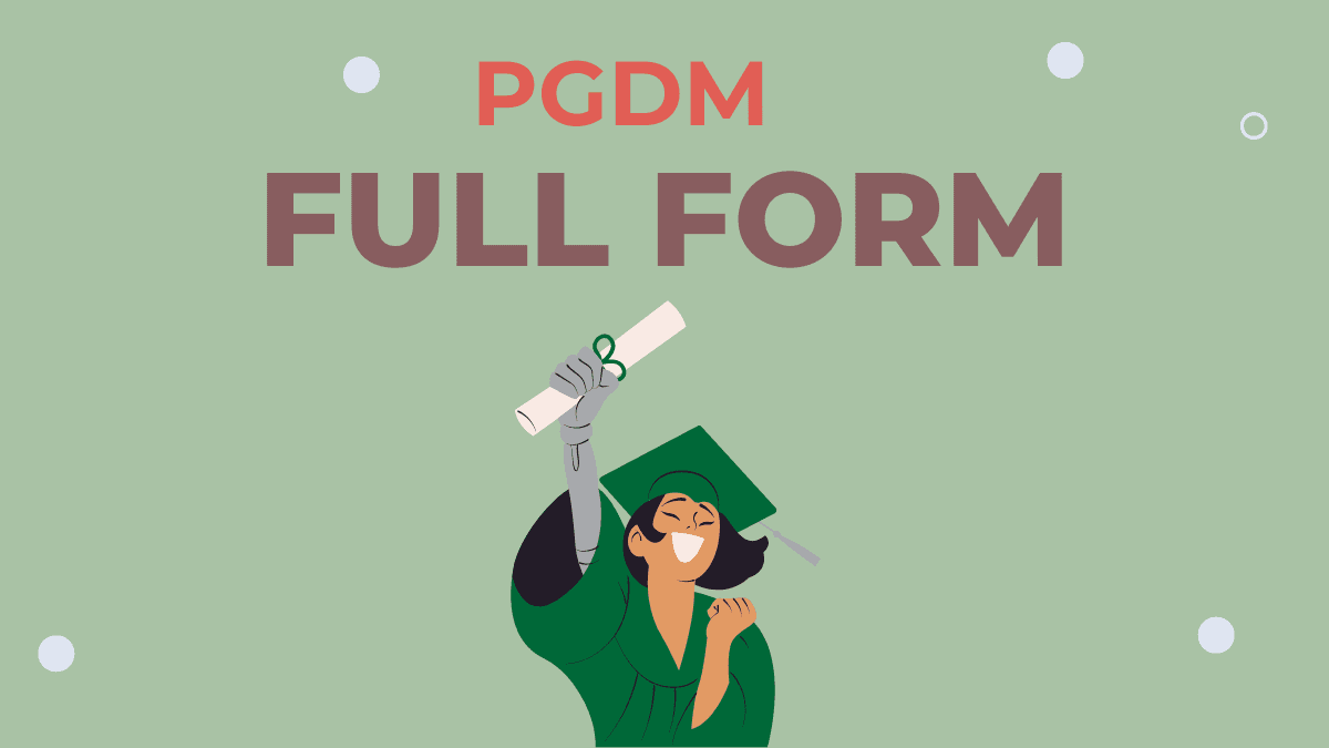 PGDM full form: Post Graduate Diploma in Management Explained PGDM full form
