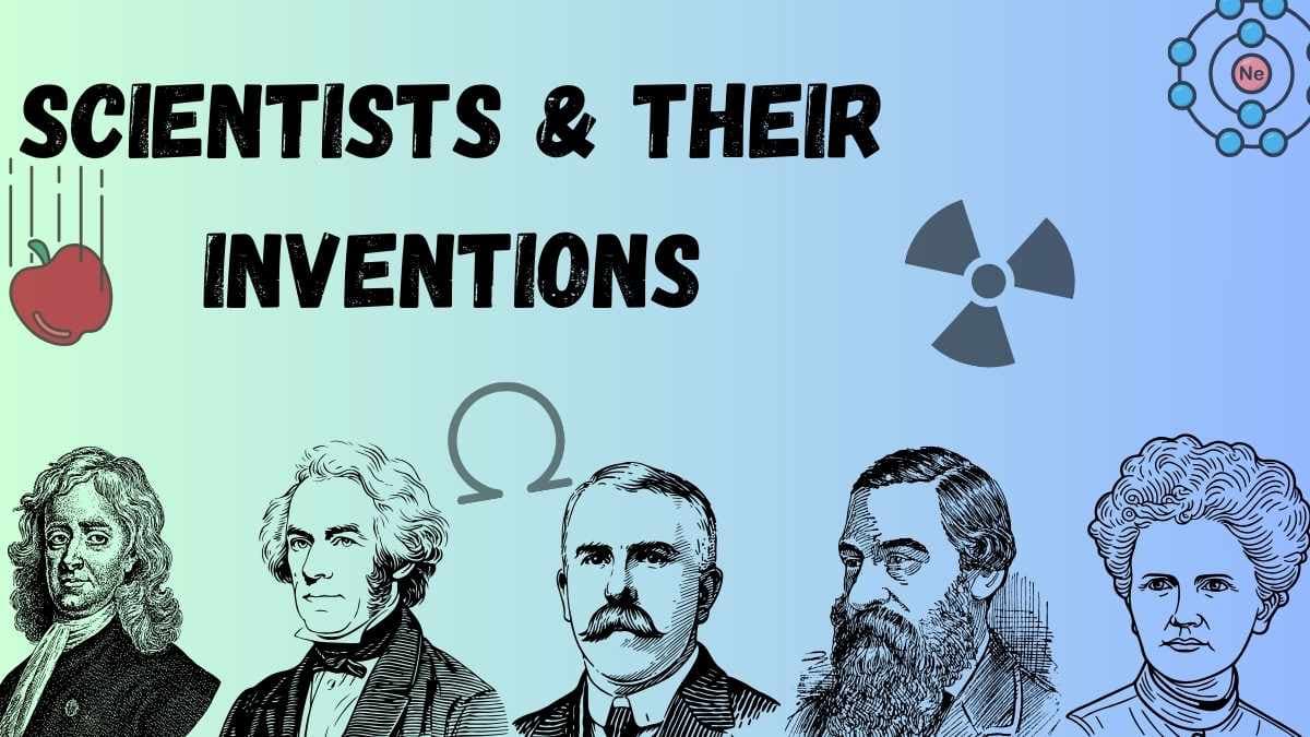 List of Famous Physics Scientists and Their Inventions Scientists & their Inventions - Orchids International