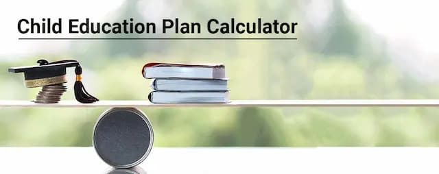 Child Education Plan Calculator