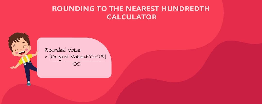 Rounding to the Nearest Hundredth Calculator