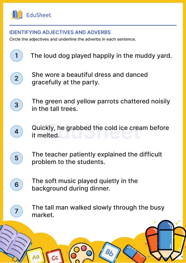 Identify the Adverbs and Adjectives Identify the Adverbs and Adjectives