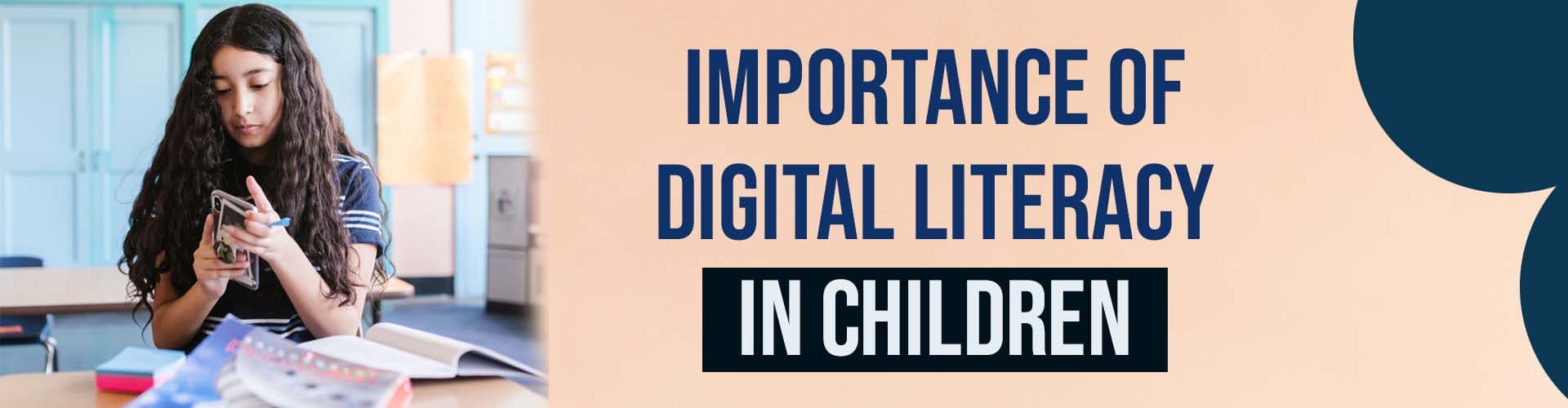 All You Need to Know about Digital Literacy in Children Digital Literacy in Children