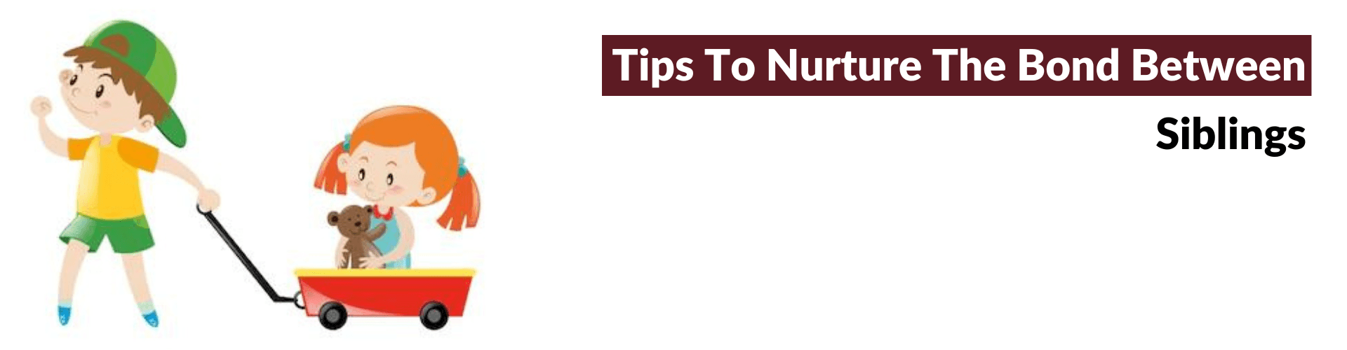 How to Identify Conflicts and Improve Sibling Relationships Improve Sibling Relationships