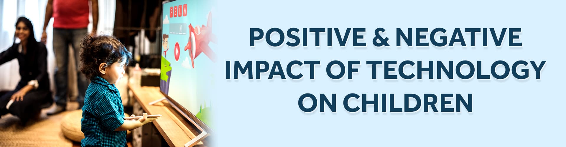 Impact of Technology on Children Impact of Technology