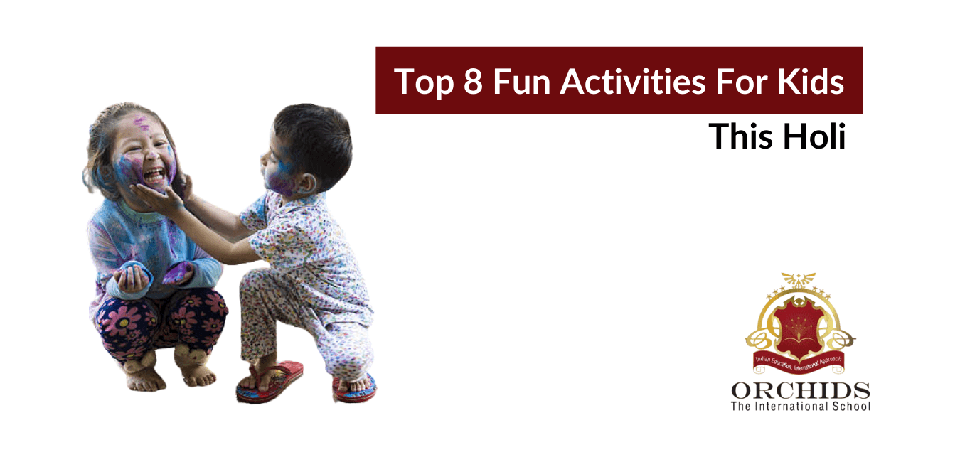 The 8 Craziest And Fun Activities For Kids In Holi! fun holi