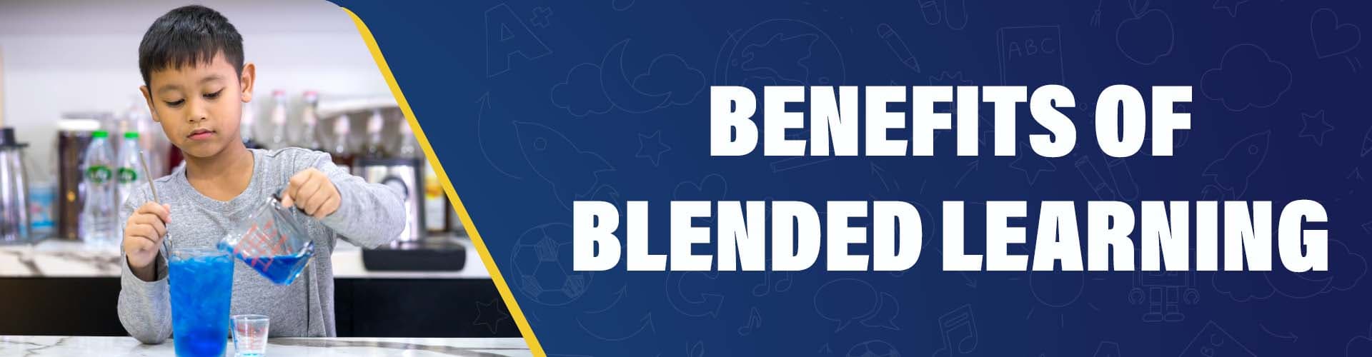 Blended Learning: 5 Big Benefits of It! Benefits of Blended Learning